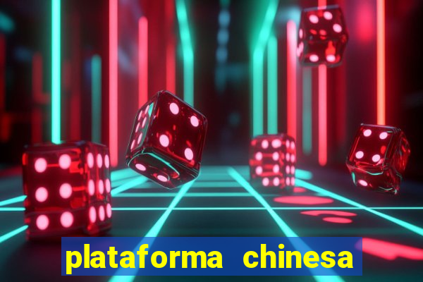 plataforma chinesa de jogos de cassino